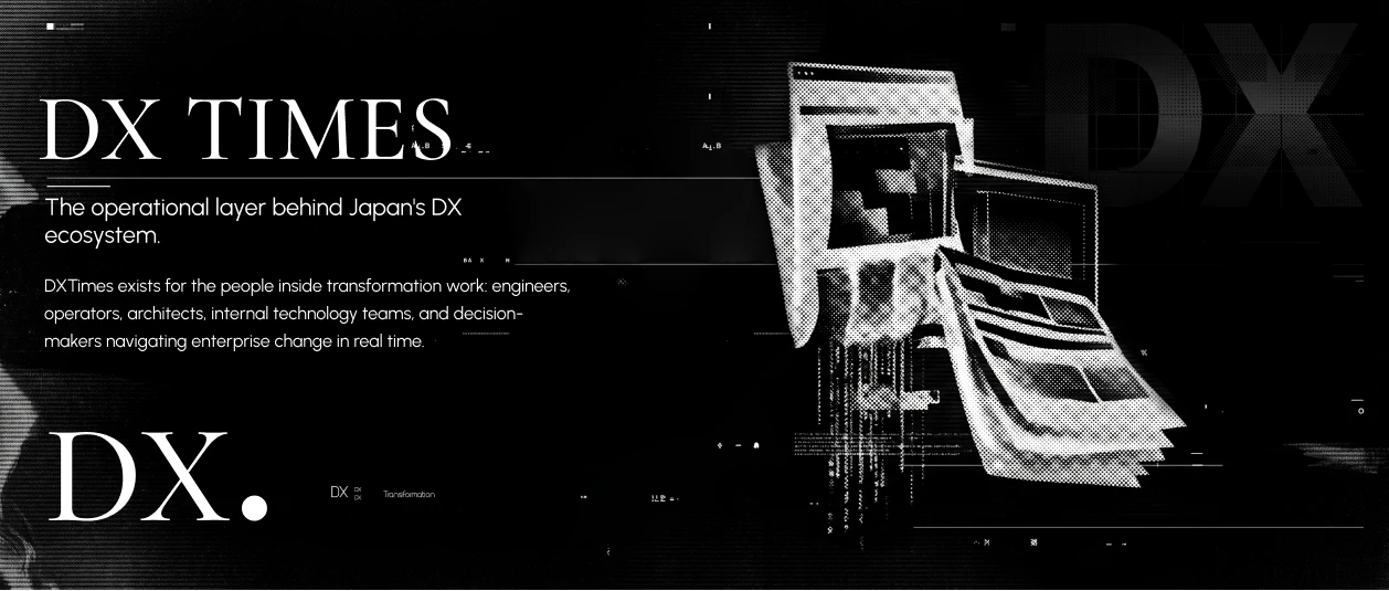 DX TIMES — The operational layer behind Japan's DX ecosystem.